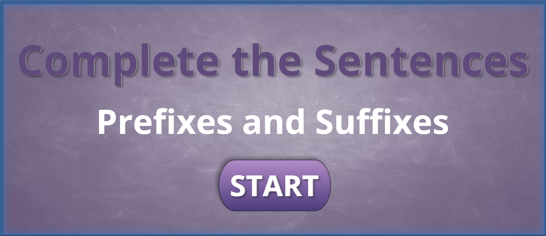 Complete the Sentences, Prefixes and suffixes Interactive